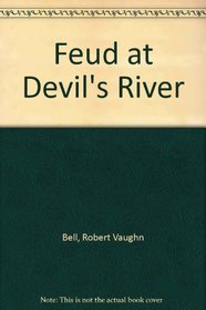 Feud at Devil's River