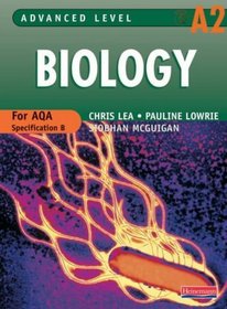 Advanced Level Biology for AQA: A2 Student Book (Advanced Level Biology for AQA)