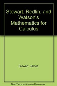 Stewart, Redlin, and Watson's Mathematics for Calculus