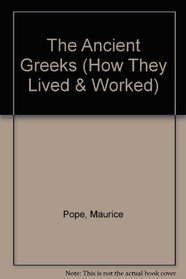 The Ancient Greeks (How They Lived & Worked)