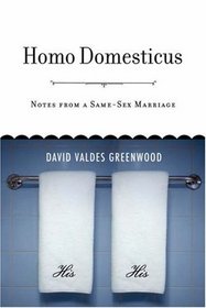 Homo Domesticus: Notes from a Same-Sex Marriage