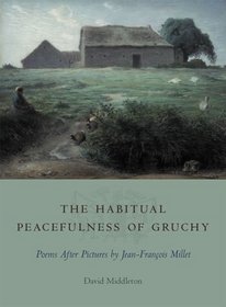 The Habitual Peacefulness of Gruchy: Poems After Pictures by Jean-francois Millet