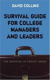 Survival Guide for College Managers and Leaders (Essential Fe Toolkit)