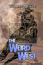 The Weird West: Three Weird Western Short Stories