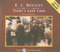 Trent's Last Case, with eBook (Tantor Unabridged Classics)