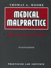 Medical Malpractice: Discovery and Trial (PLI Press's litigation Library)