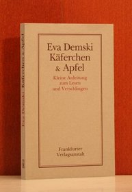 Kaferchen & Apfel: Kleine Anleitung zum Lesen und Verschlingen (German Edition)