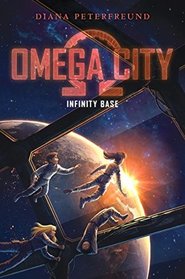 Infinity Base (Omega City, Bk 3)
