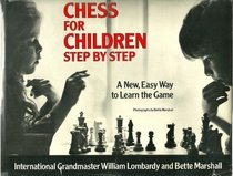 Chess for children, step by step: A new, easy way to learn the game