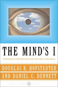 The Mind's I: Fantasies and Reflections on Self  and Soul
