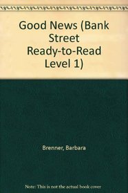 GOOD NEWS (Bank Street Ready-to-Read Level 1)