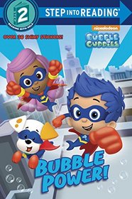 Bubble Power! (Bubble Guppies) (Step into Reading)