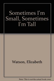 Sometimes I'm Small, Sometimes I'm Tall (Book/Cassette)