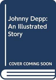 Johnny Depp: An Illustrated Story