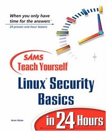 Sams Teach Yourself Linux Security Basics in 24 Hours (Sams Teach Yourself)