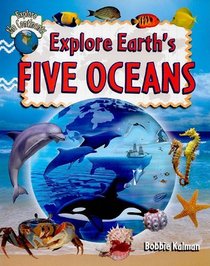 Explore Earth's Five Oceans (Explore the Continents)