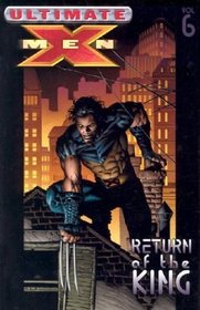Ultimate X-Men Vol. 6: Return of The King