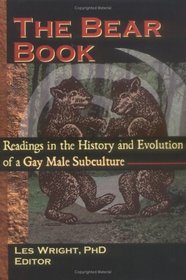 The Bear Book: Readings in the History and Evolution of a Gay Male Subculture (Haworth Gay  Lesbian Studies)