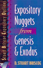 Expository Nuggets from Genesis and Exodus (Stuart Briscoe Expository Outlines)