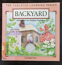 Backyard: Adventures for Outdoor Explorers (Forte, Imogene. Tabletop Learning Series.)