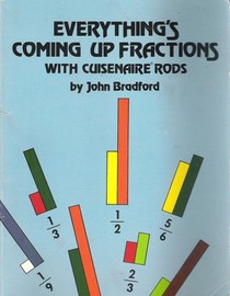 Everything's Coming Up Fractions With Cuisenaire Rods
