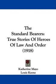 The Standard Bearers: True Stories Of Heroes Of Law And Order (1918)