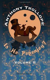 Is He Popenjoy? A Novel: Volume 2