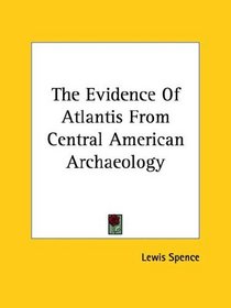 The Evidence of Atlantis from Central American Archaeology
