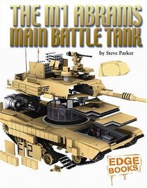The M1 Abrams Main Battle Tank (Edge Books)