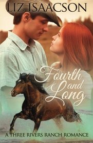 Fourth and Long: An Inspirational Western Romance (Three Rivers Ranch Romance) (Volume 3)