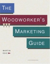 The Woodworker's Marketing Guide (Fine Woodworking)