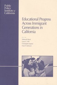 Educational Progress Across Immigrant Generations in California