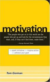 Motivation: Spark Initiative. Inspire Action. Achieve Your Goal.