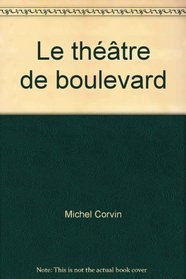 Le theatre de boulevard (Que sais-je?) (French Edition)