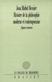 Histoire de la philosophie moderne et contemporaine: Figures et oeuvres (Le College de philosophie) (French Edition)