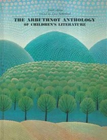 The Arbuthnot Anthology of Children's Literature