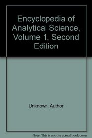 Encyclopedia of Analytical Science, Volume 1, Second Edition