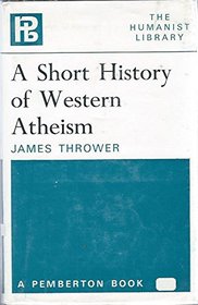 A short history of western atheism (The Humanist library)