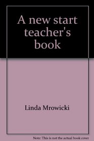 A new start teacher's book: A functional course in basic spoken English and survival literacy / Linda Mrowicki, Peter Furnborough