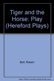 Tiger and the Horse: Play (Hereford Plays)