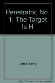 Penetrator, No. 1: The Target Is H