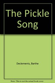 The Pickle Song