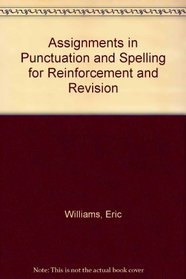 Assignments in Punctuation and Spelling for Reinforcement and Revision