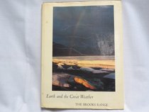 Earth and the great weather: the Brooks Range (The Earth's wild places)