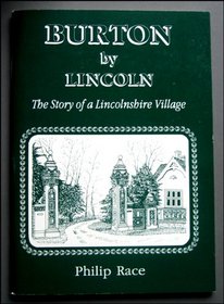 Burton-by-Lincoln: The story of a Lincolnshire village