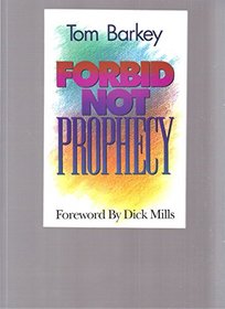 Forbid Not Prophecy