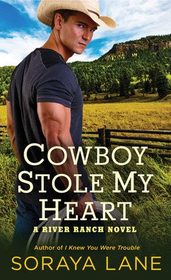 Cowboy Stole My Heart (River Ranch, Bk 1)