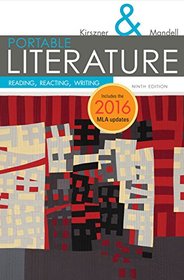 PORTABLE Literature: Reading, Reacting, Writing, 2016 MLA Update (The Kirszner/Mandell Literature Series)