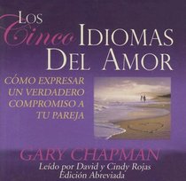 Los Cinco Idiomas del Amor (Five Love Languages) -Abridged: An Oasis Audio Production (Spanish Edition)