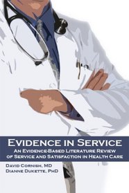 Evidence in Service: An Evidence-Based Literature Review of Service and Satisfaction in Health Care